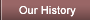Our History
